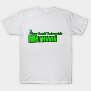 MY Heart Belongs to Mothman T-Shirt
